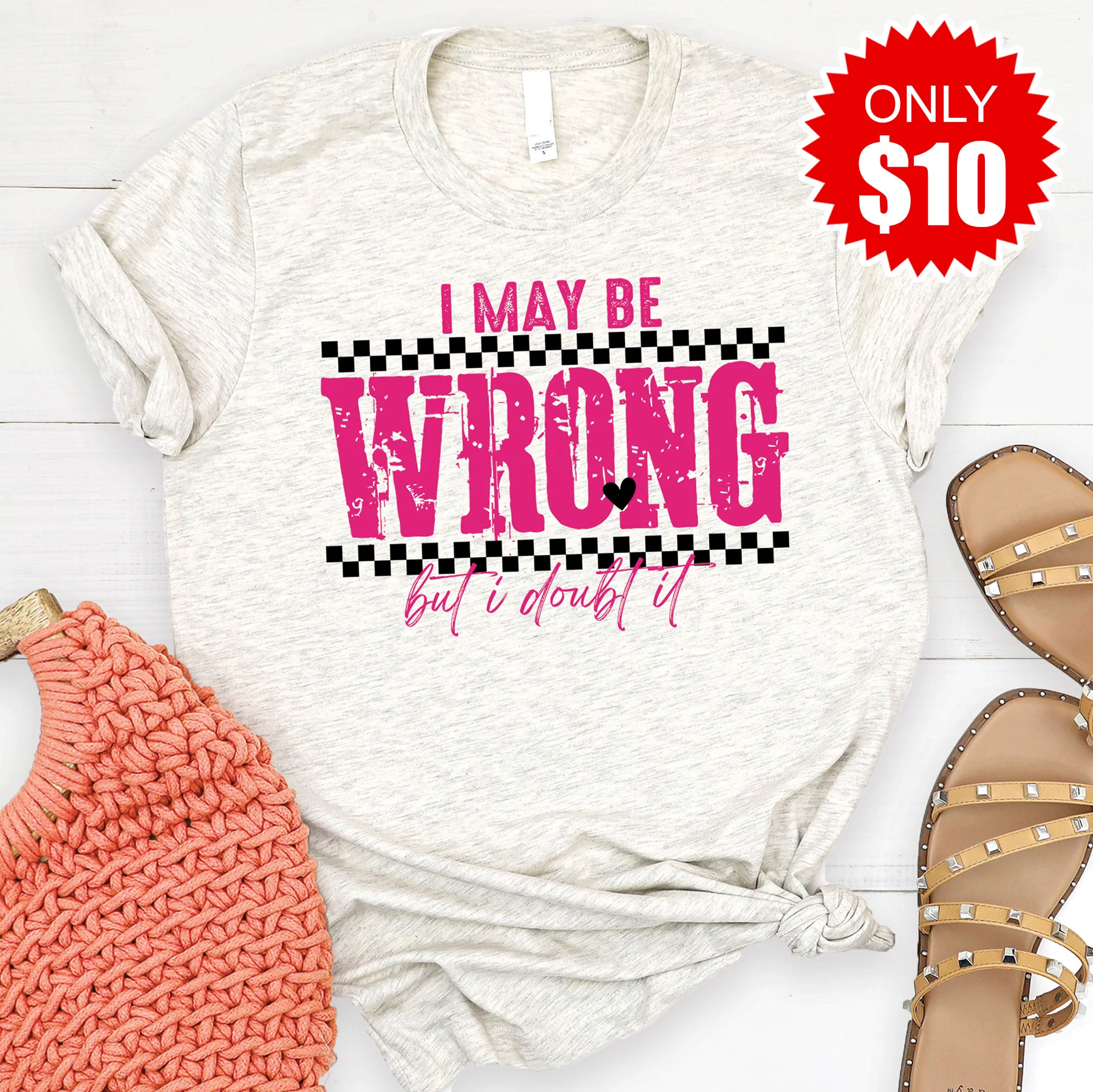 I May Be Wrong Tee - 10